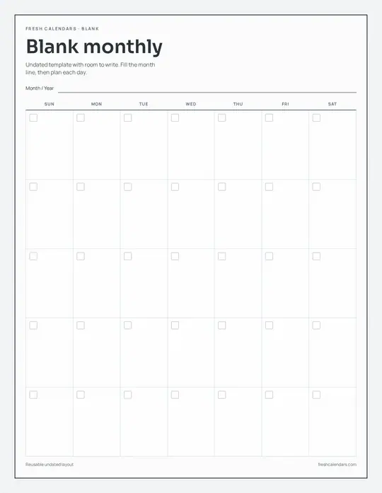 Printable blank undated monthly calendar template — Fresh Calendars — Classic Blank template