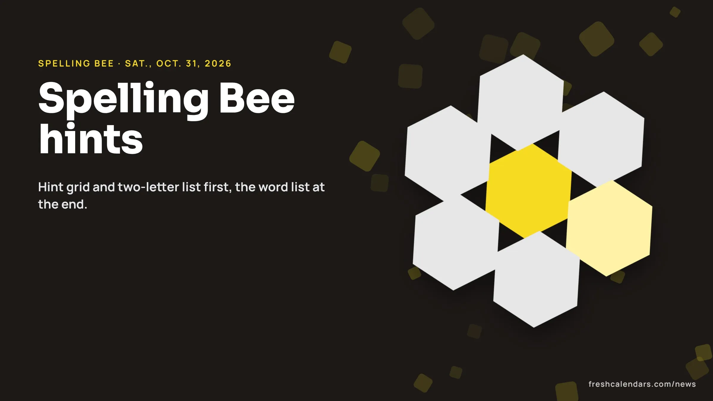 Spelling Bee hints for Oct. 31, 2026: a honeycomb of seven hexagons with the yellow center cell, no letters shown