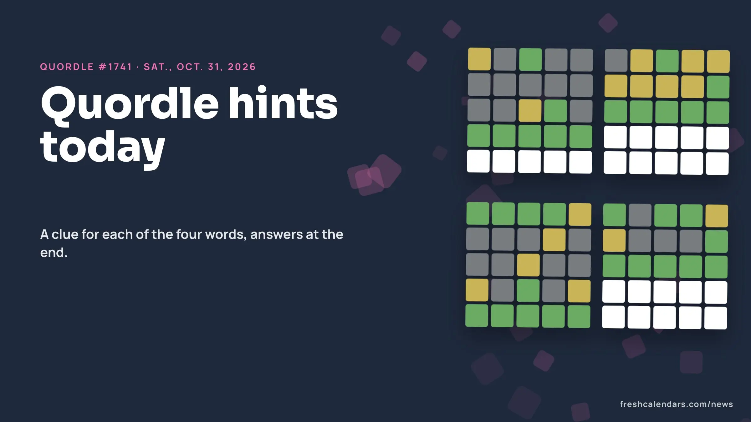 Quordle hints for Oct. 31, 2026, puzzle #1741: four small five-letter word grids with green and yellow tiles and no letters
